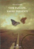 VITE PASSATE, AMORI PRESENTI