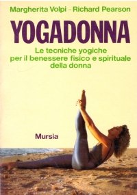 YOGADONNA. Le tecniche yogiche per il benessere fisico e spirituale …