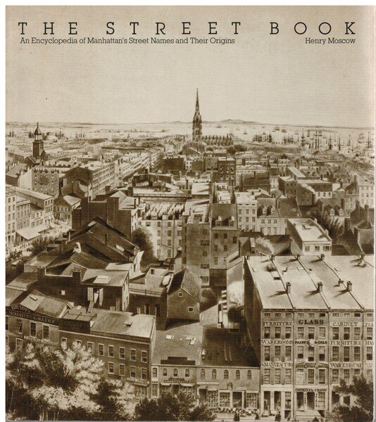 The street book an encyclopedia of Manhattan's street names and …