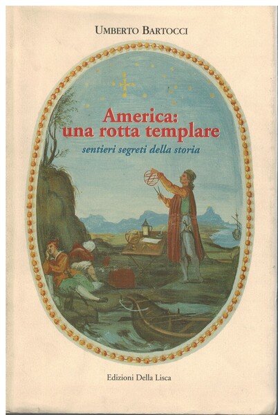 America: una rotta templare sentieri segreti della storia