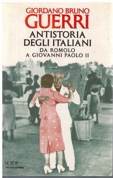 Antistoria degli italiani da Romolo a Giovanni Paolo II