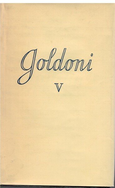 Tutte le opere di Carlo Goldoni (volume quinto)