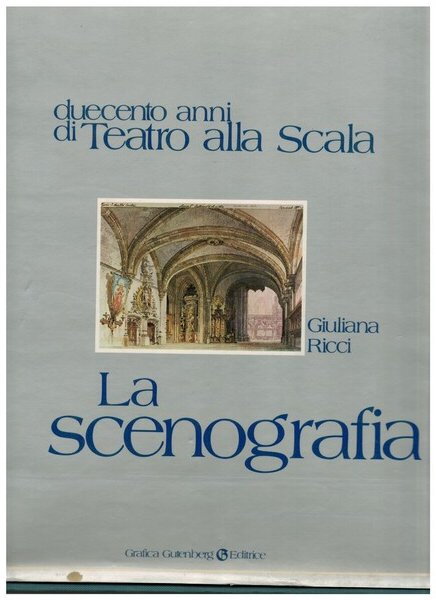 Duecento anni di Teatro alla Scala La Scenografia