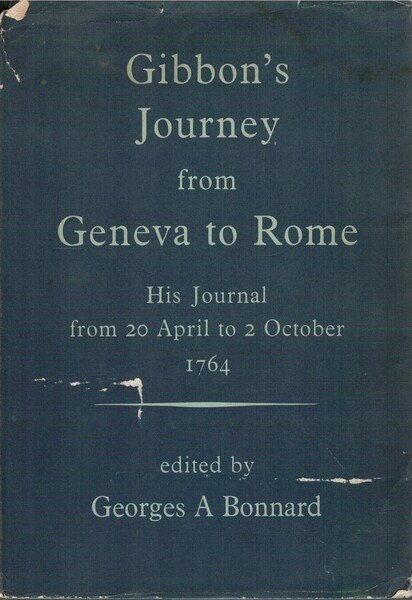 Gibbon's journey from Geneva to Rome His journal from 20 …