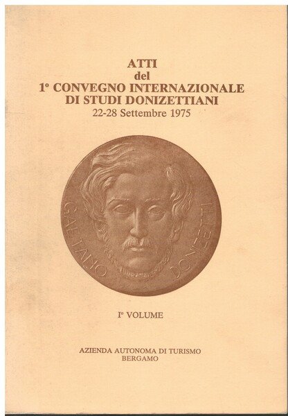 Atti del 1° convegno internazionale di studi donizettiani 22-28 settembre …