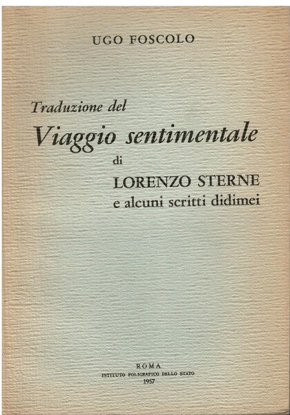 Traduzione del Viaggio sentimentale di Lorenzo Sterne e alcuni scritti …