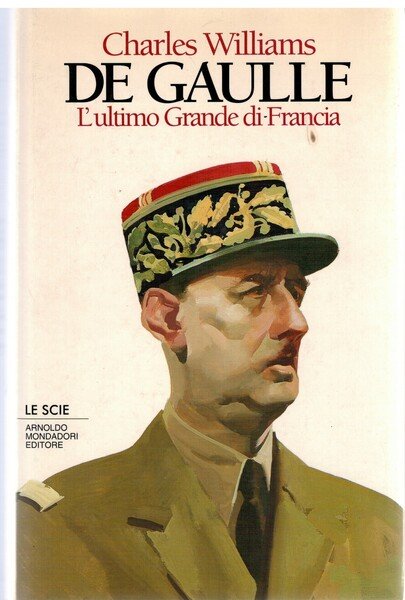 De Gaulle l'utimo generale di Francia