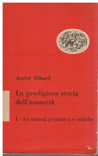 La prodigiosa storia dell'umanità le società primitive e antiche Volume …