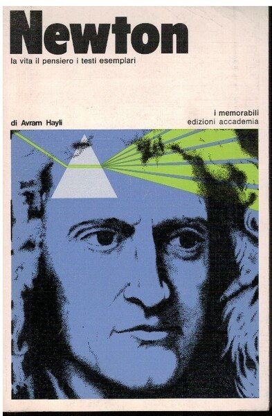 Newton la vita il pensiero i testi esemplari