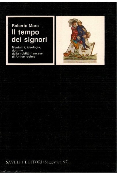 Il tempo dei signori. Mentalità, ideologia, dottrine della nobiltà francese …
