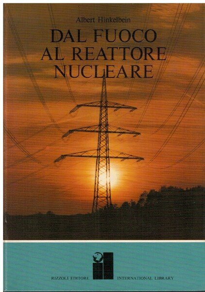 Dal fuoco al reattore nucleare