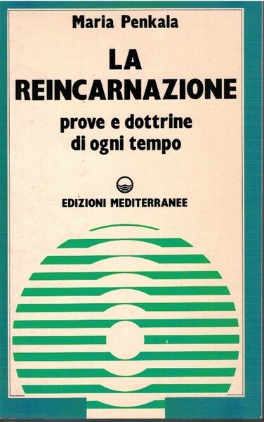 La reincarnazione prove e dottrine di ogni tempo