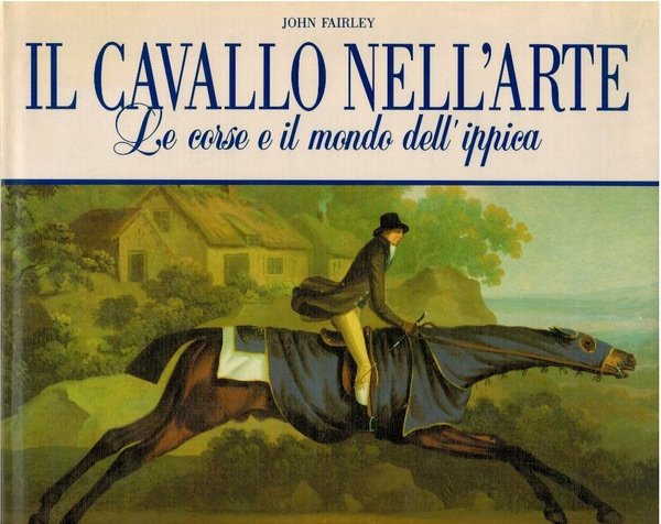 Il cavallo nell'arte le corse e il mondo dell'ippica