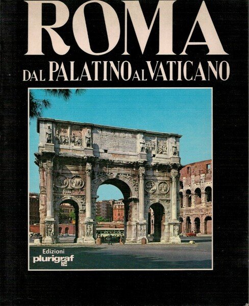 Roma dal Palatino al Vaticano