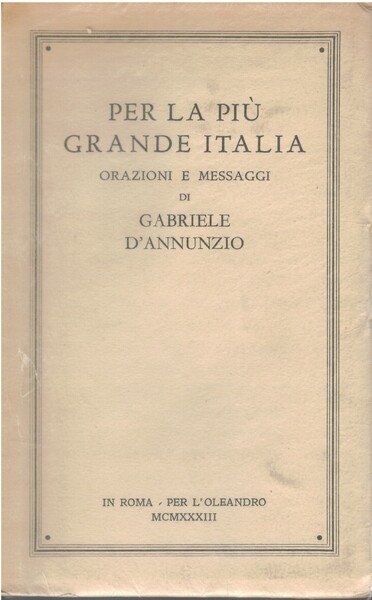 Per la piu' grande Italia orazioni e messaggi di Gabriele …