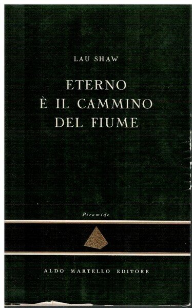 Eterno è il cammino del fiume