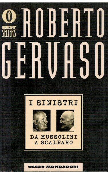 I sinistri da Mussolini a Scalfaro