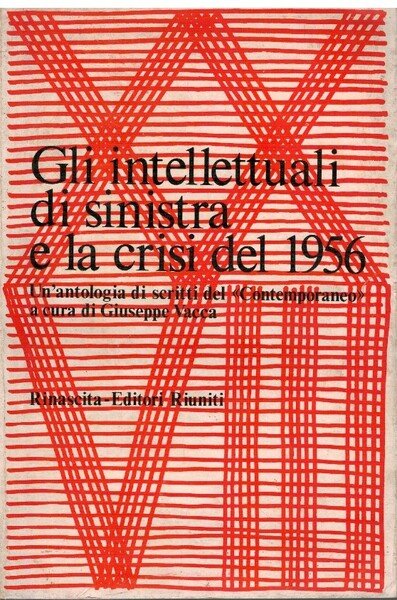 Gli intellettuali di sinistra e la crisi del 1956