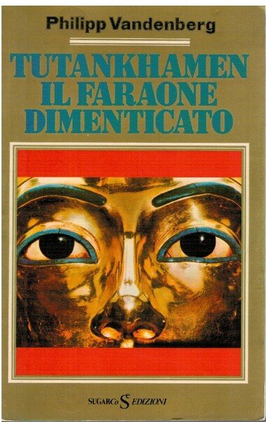 Tutankhamen il faraone dimenticato