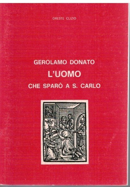 Gerolamo Donato L'uomo che sparò a S. Carlo