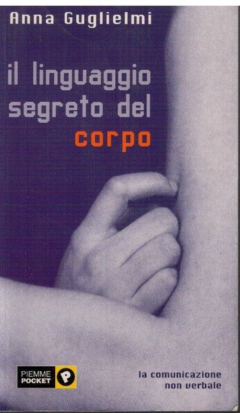 Il linguaggio segreto del corpo