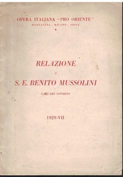 Relazione a S.E. Benito Mussolini capo del Governo 1929-VII