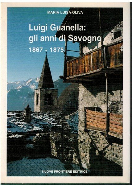 Luigi Guanella: gli anni di Savogno 1867-1875