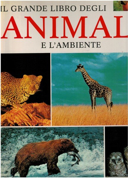 Il grande libro degli animali e dell'ambiente