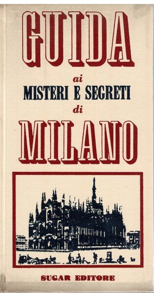 Guida ai misteri e segreti di Milano