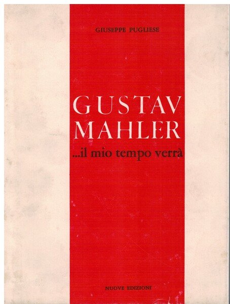 Gustav Mahler. il mio tempo verrà