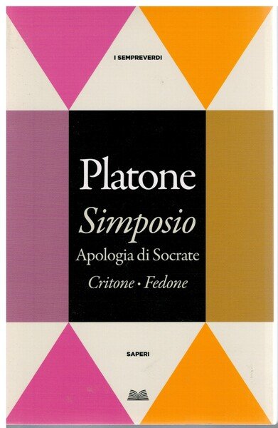 Simposio Apologia di Socrate Critone-Fedone