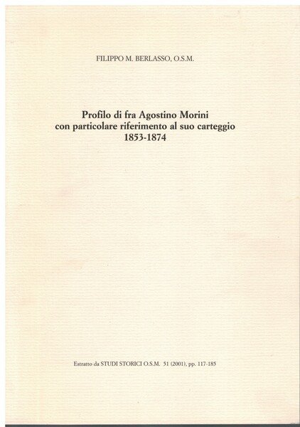 Carteggio di Agostino Morini, O.S.M. (1853-1874) Vita quotidiana, cultura e …