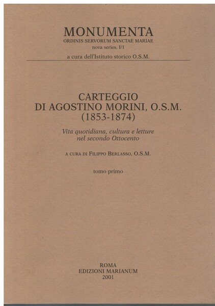 Carteggio di Agostino Morini, O.S.M. (1853-1874) Vita quotidiana, cultura e …