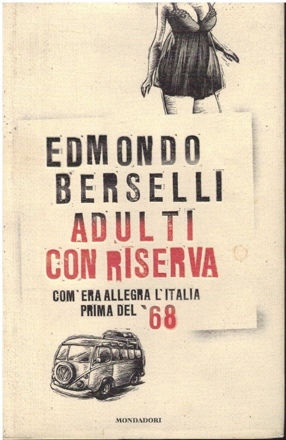Adulti con riserva. Com'era allegra l'Italia prima del '68