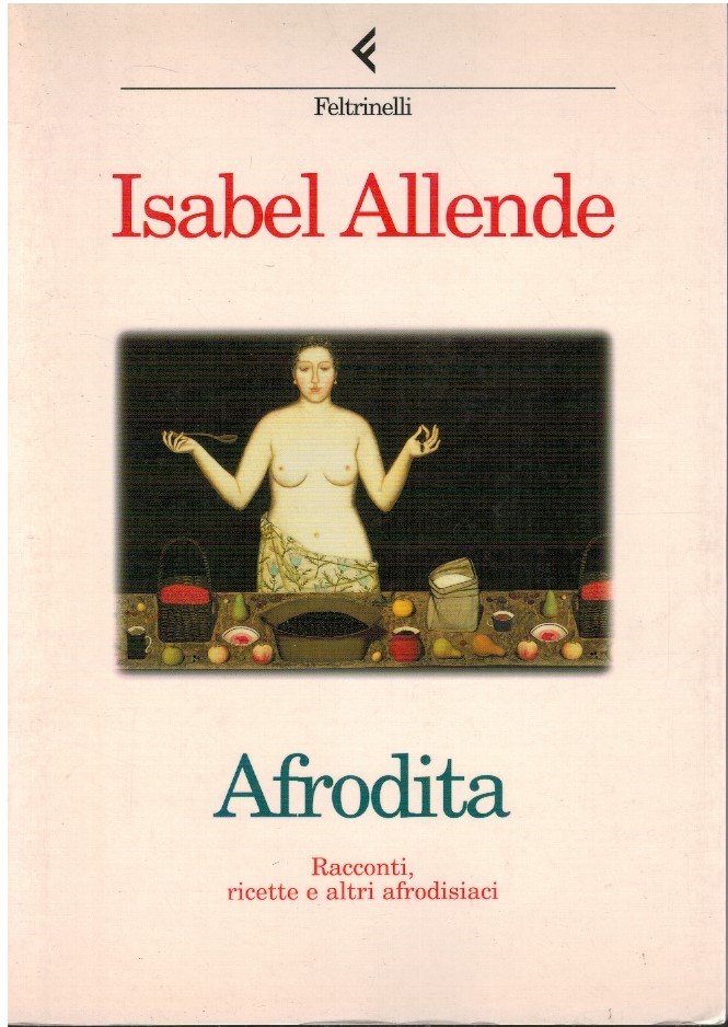 Afrodita. Racconti, ricette e altri afrodisiaci