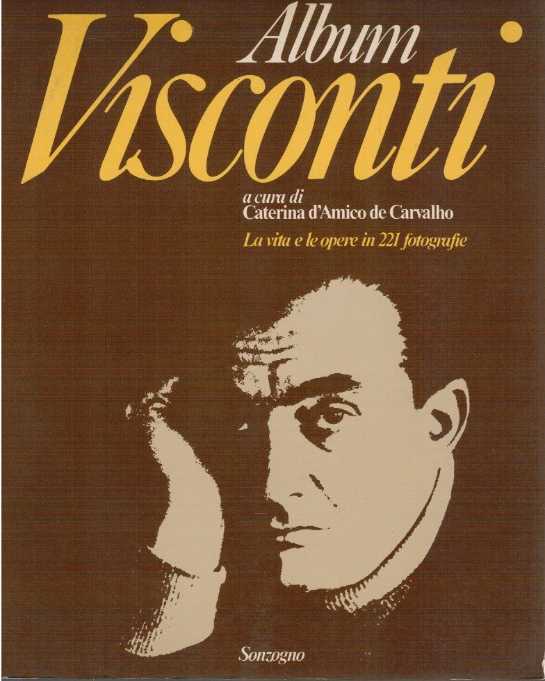 Album Visconti. La vita e le opere in 221 fotografie