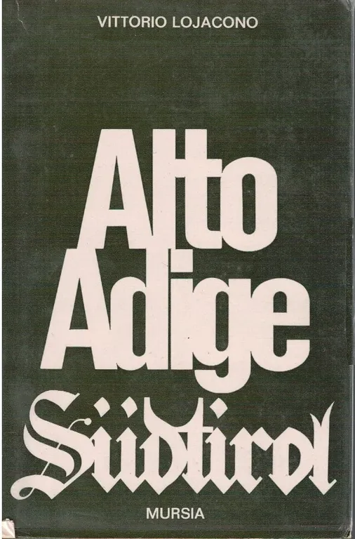 Alto Adige Sudtirol. Dal pangermanesimo al terrorismo