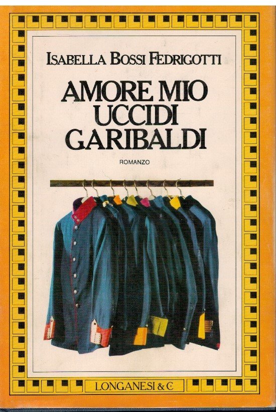 Amore mio uccidi Garibaldi