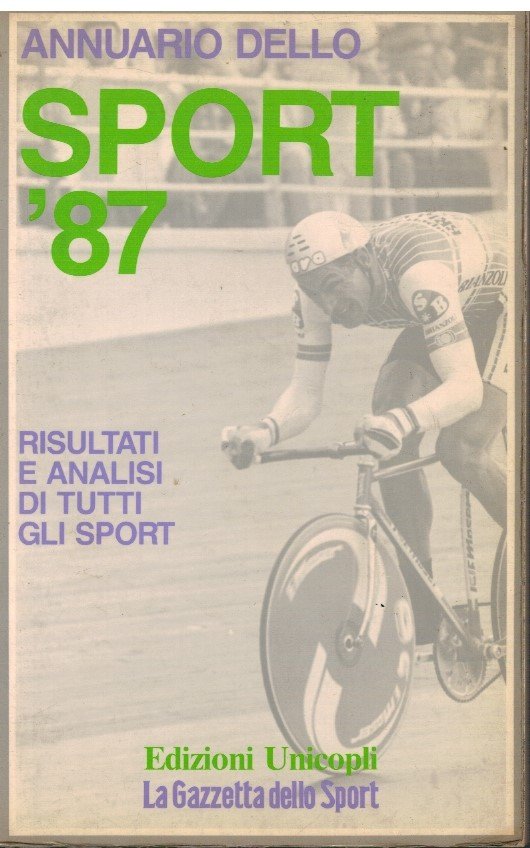 Annuario dello sport '87 Risultati e analisi di tutti gli …