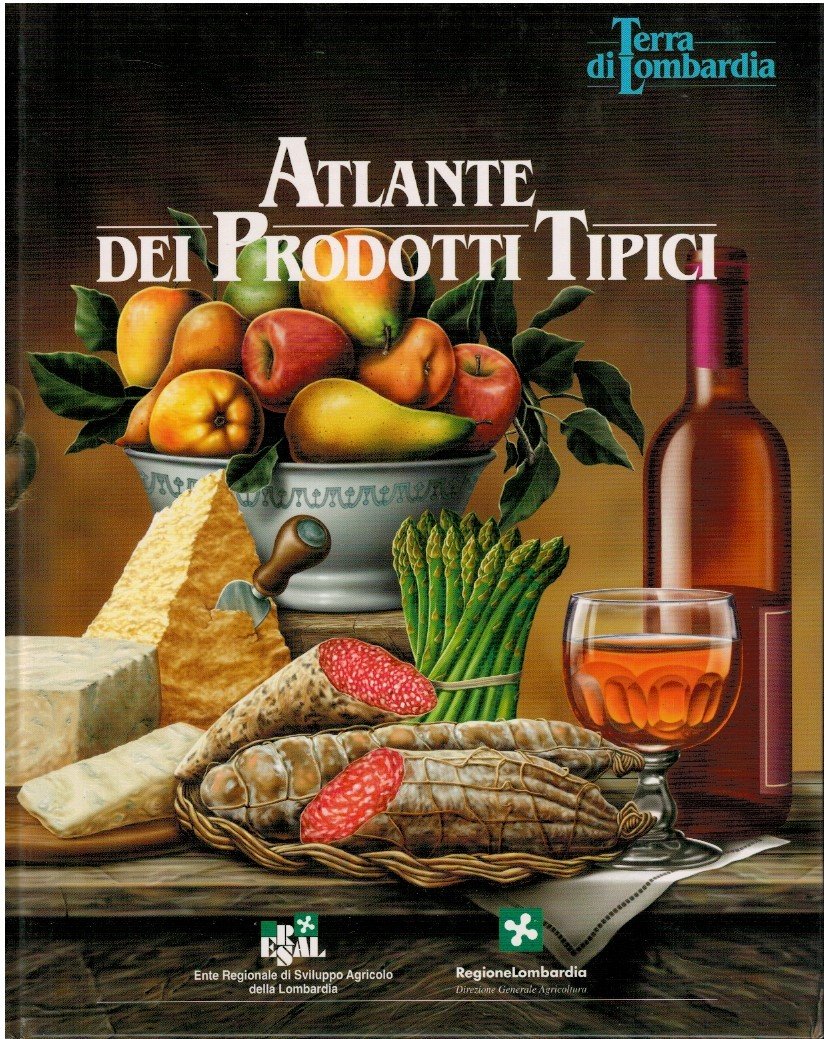 Atlante dei prodotti tipici. Terra di Lombardia