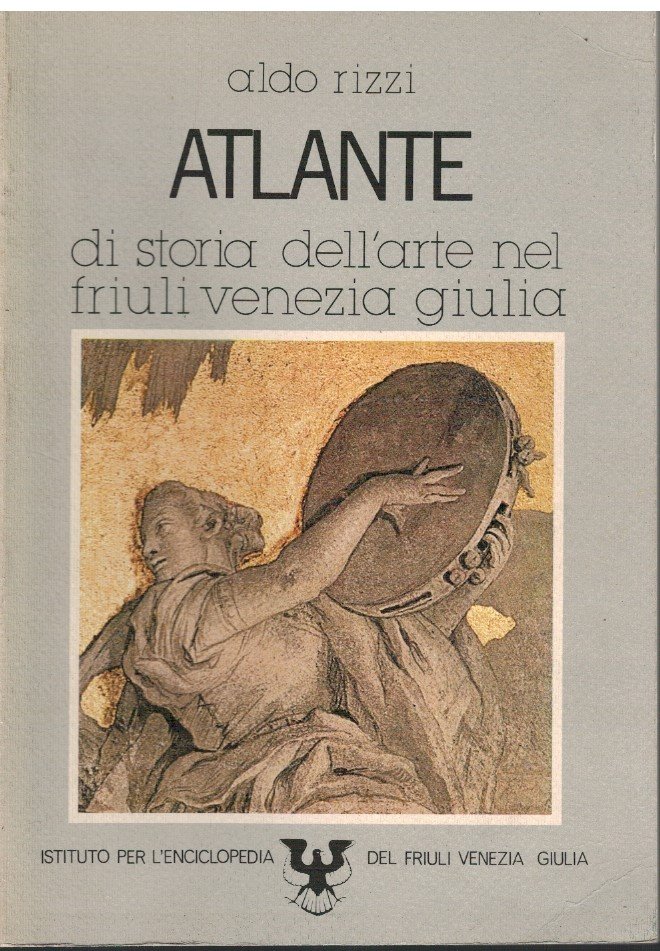 Atlante di storia dell'arte nel Friuli Venezia Giulia