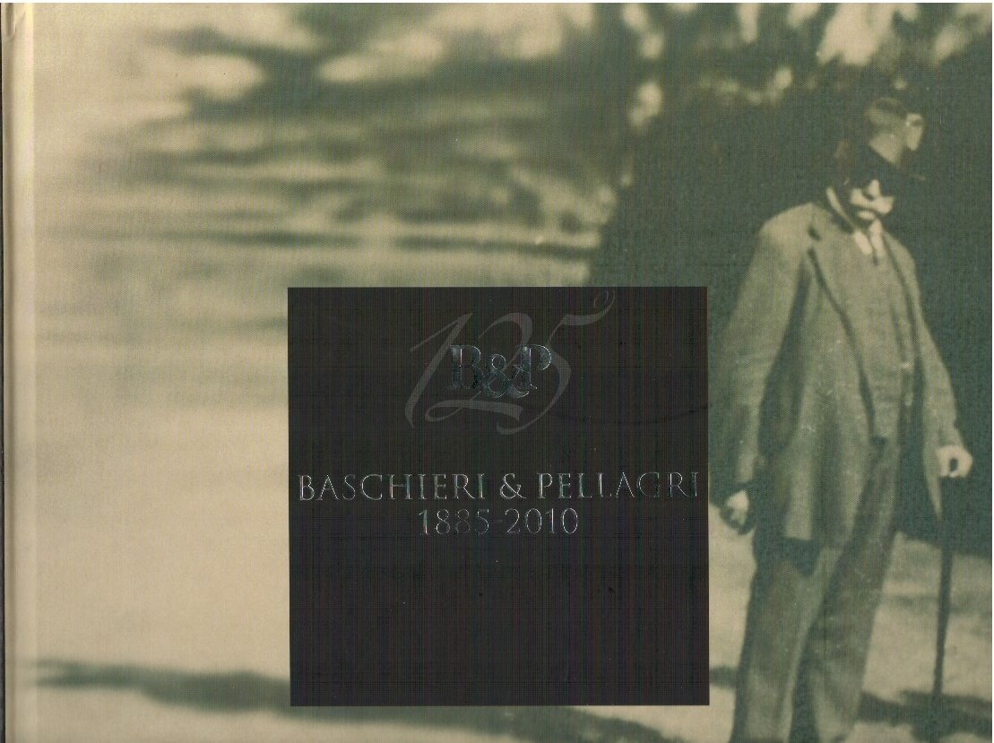 Baschieri & Pellagri 1885-2010 storia di un mito italiano