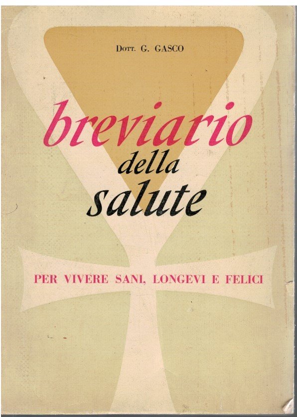 Breviario della salute per vivere sani, longevi e felici