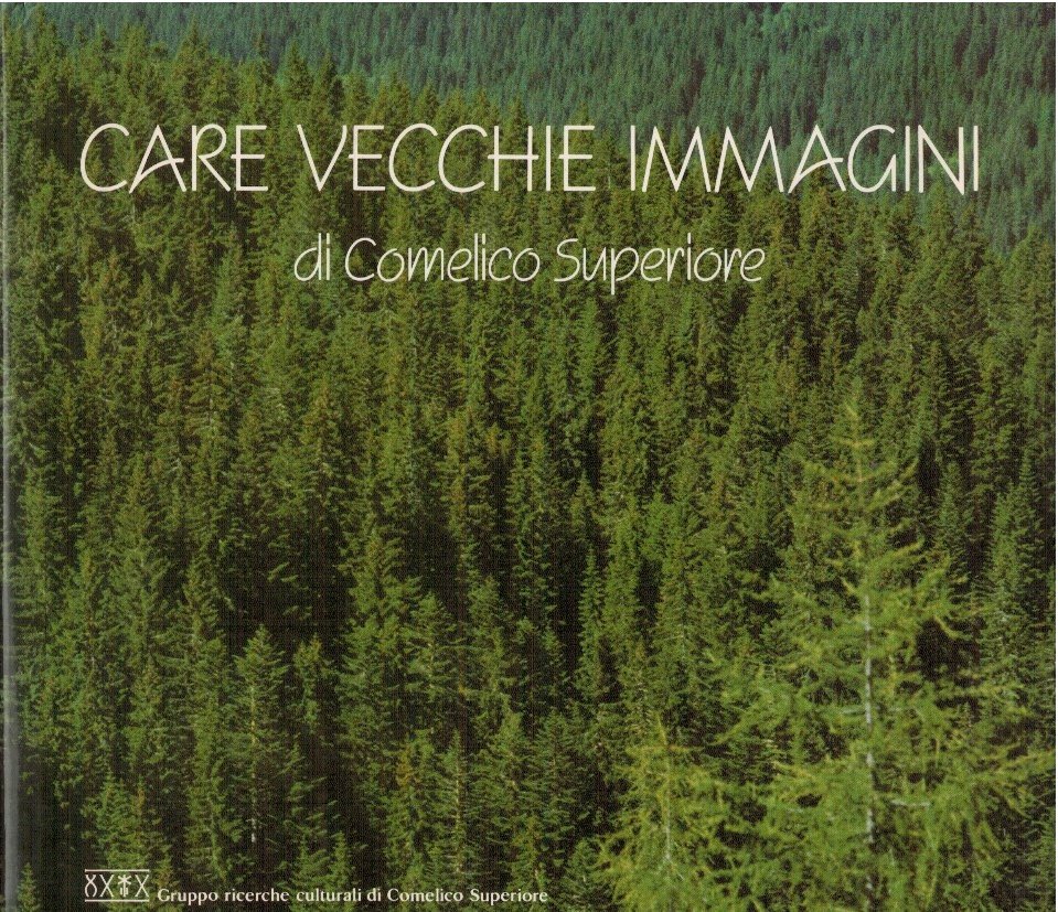 Care vecchie immagini di Comelico Superiore