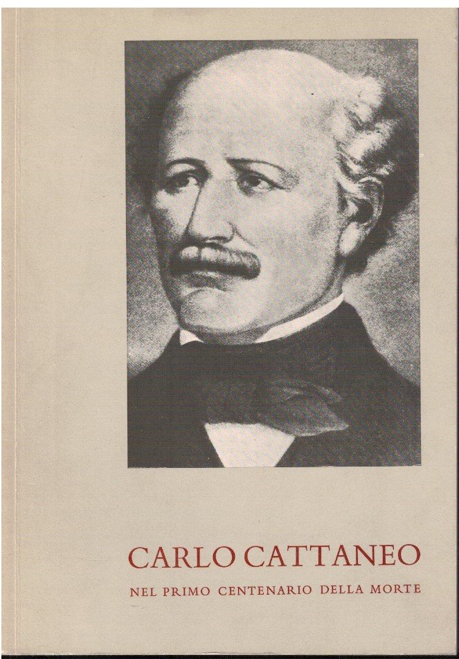 Carlo Cattaneo nel primo centenario della morte