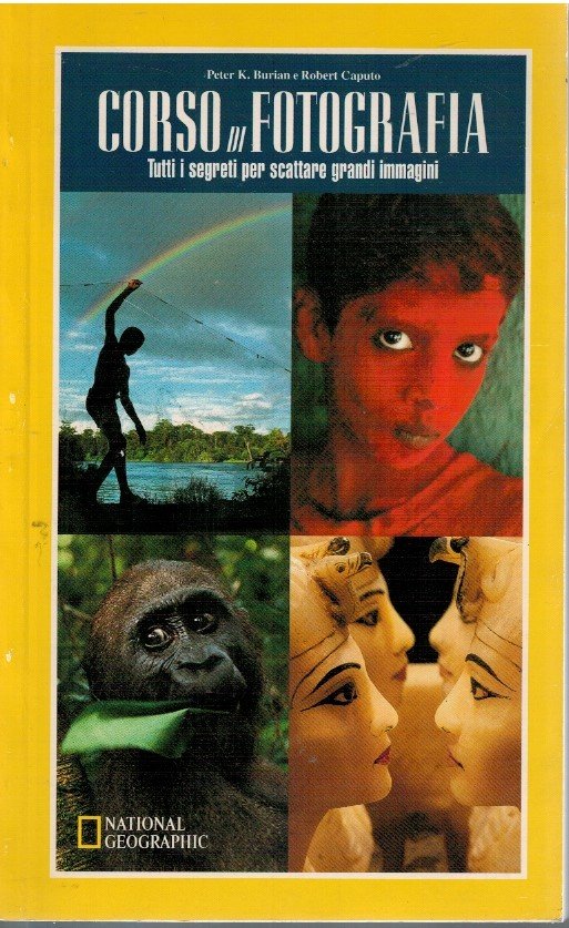 Corso di fotografia. Tutti i segreti per scattare grandi immagini