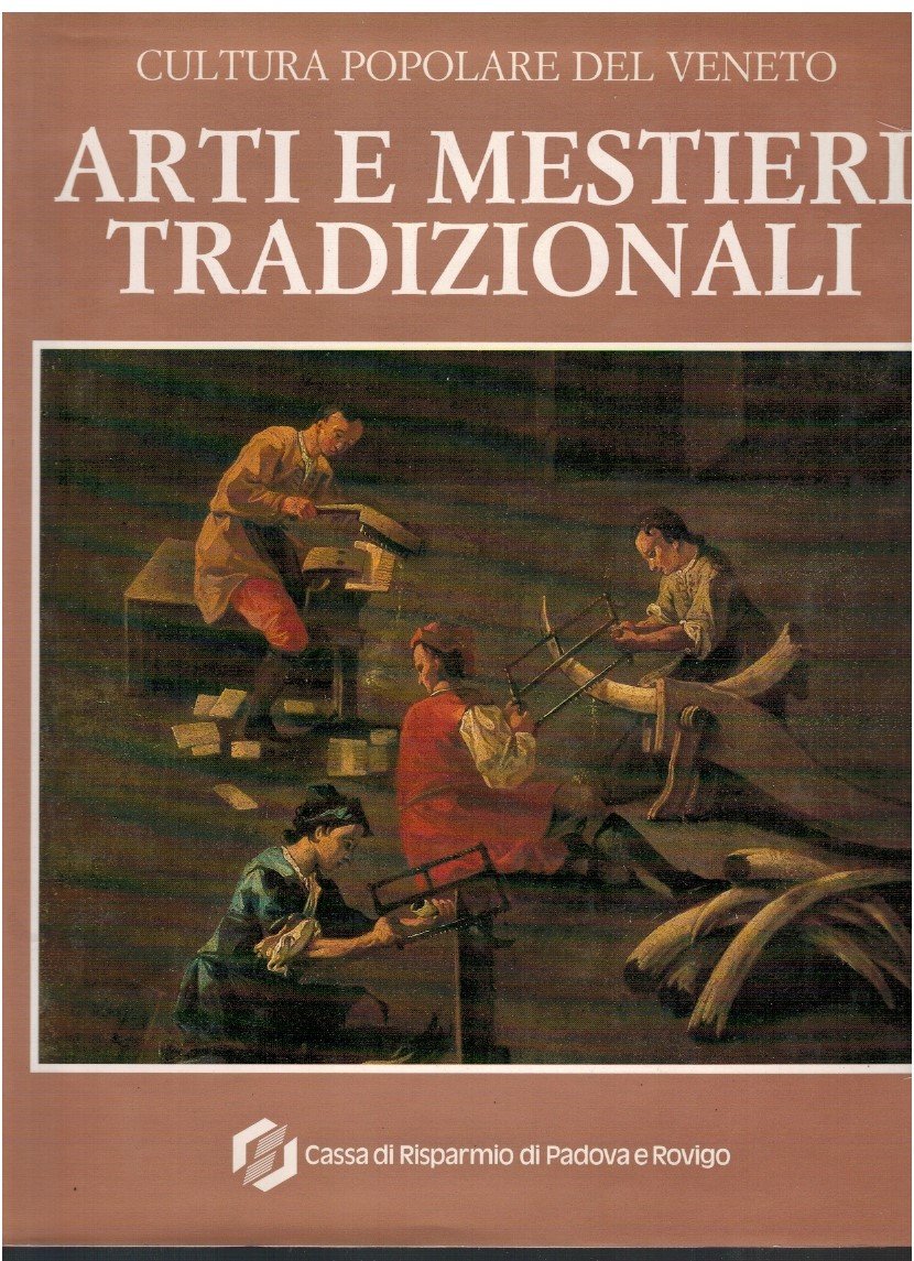 Cultura Popolare del Veneto Arti e mestieri tradizionali