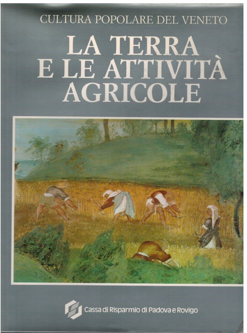 Cultura popolare del Veneto La terra e le attività agricole