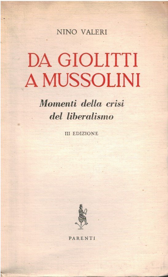 Da Giolitti a Mussolini. Momenti della crisi del liberalismo | Immagine principale