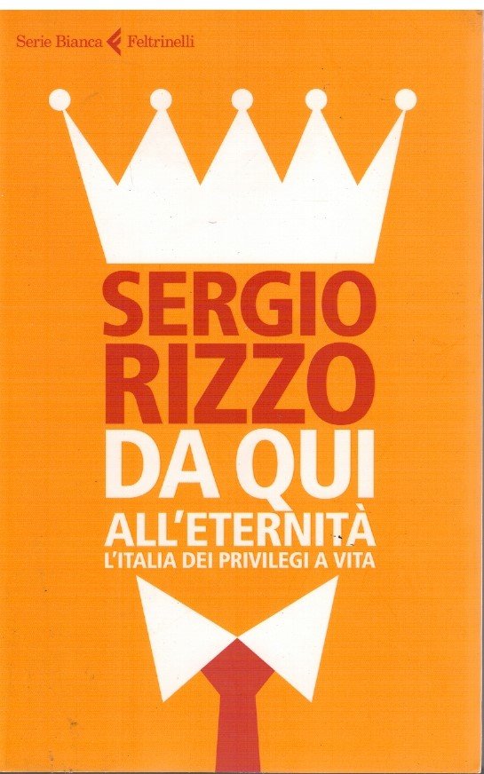 Da qui all'eternità L'Italia dei privilegi a vita